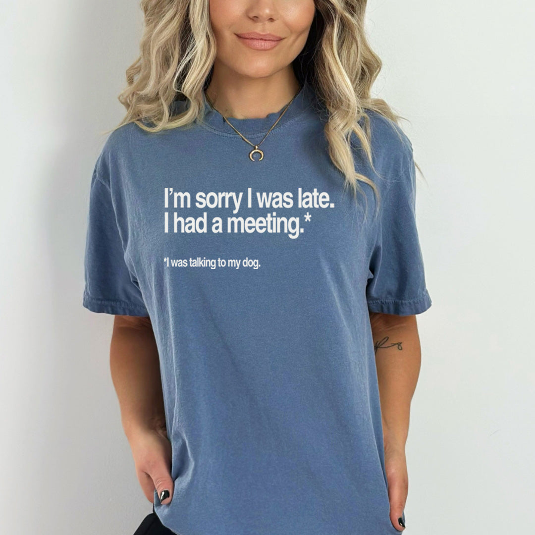 I'm Sorry I Was Late - Bella Canvas