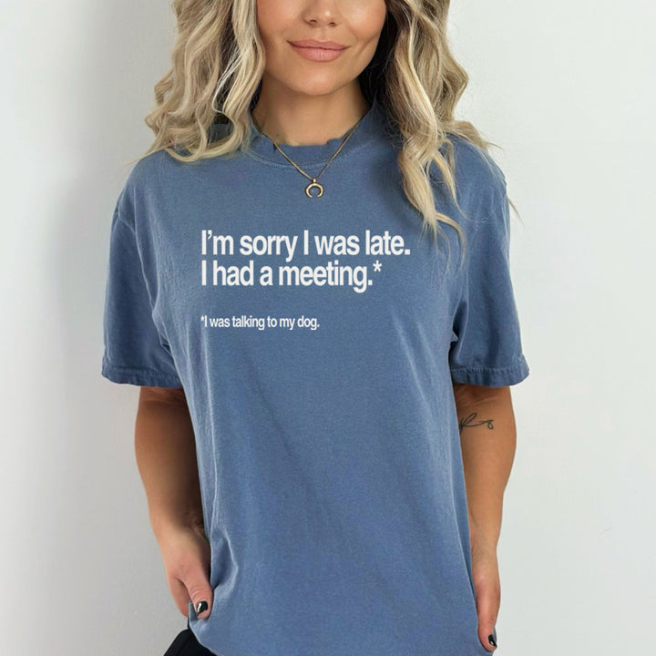 I'm Sorry I Was Late - Bella Canvas