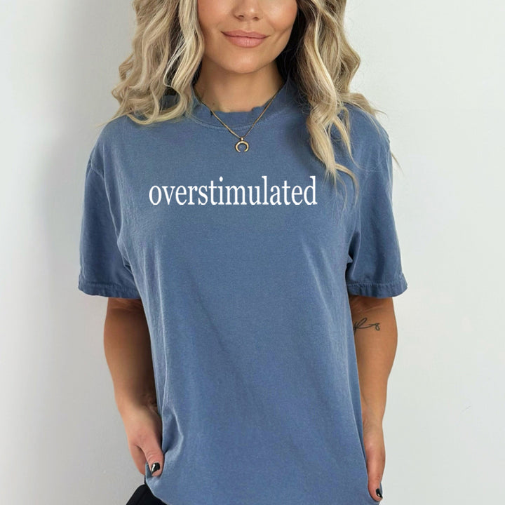 Overstimulated - Bella Canvas