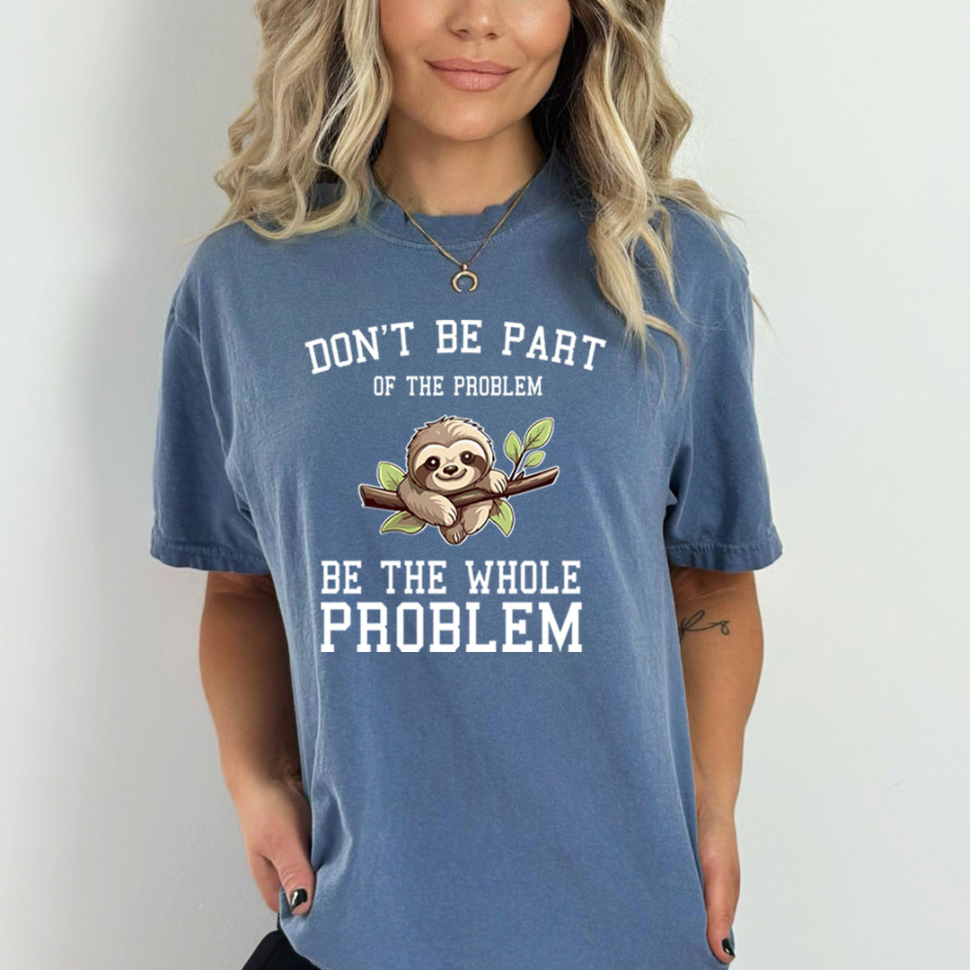 Don't Be Part Of The Problem - Bella Canvas