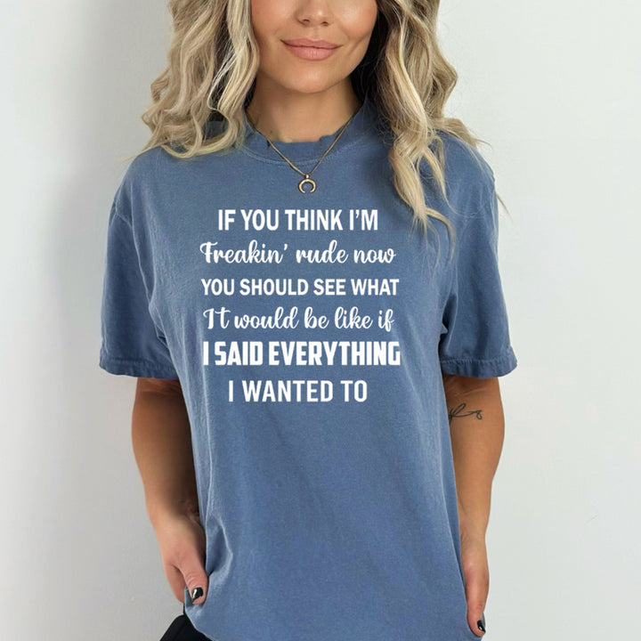 If You Think I'm Freakin - Bella Canvas
