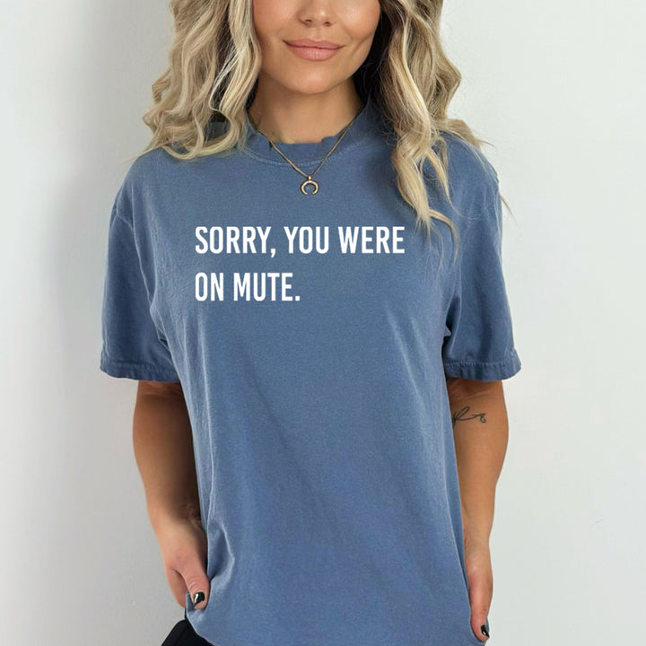 Sorry, You Were On Mute - Bella Canvas
