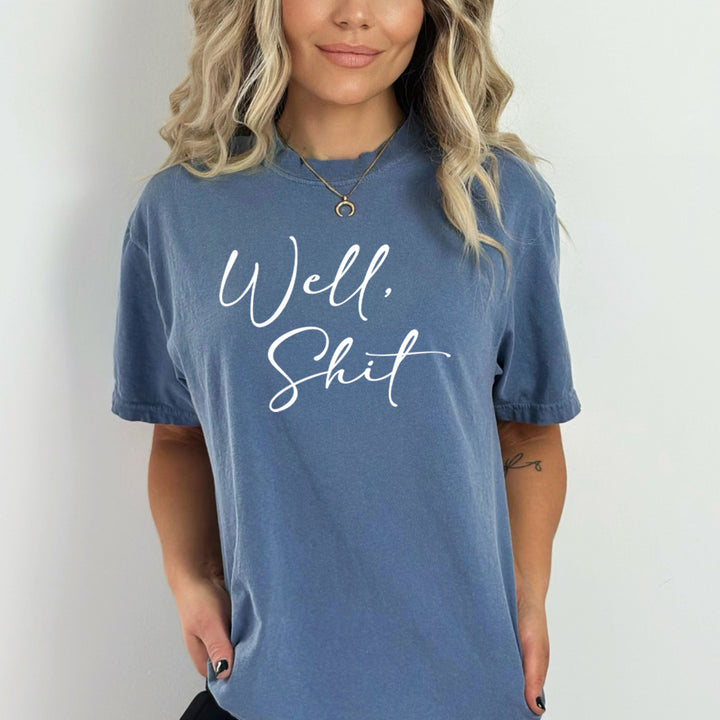 Well Shit - Bella Canvas