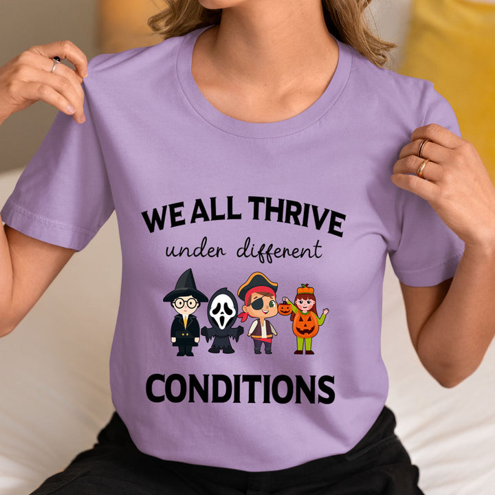 We'll Thrive Under Different Condition - Unisex T-Shirt