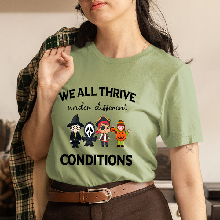 We'll Thrive Under Different Condition - Unisex T-Shirt