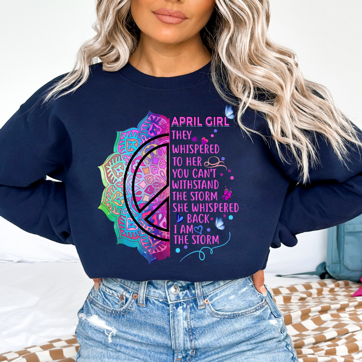 April Girl She Whispered Back I Am Storm - Sweatshirt & Hoodie