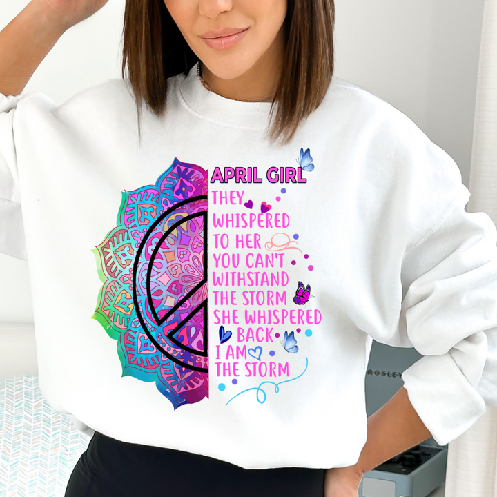 April Girl She Whispered Back I Am Storm - Sweatshirt & Hoodie