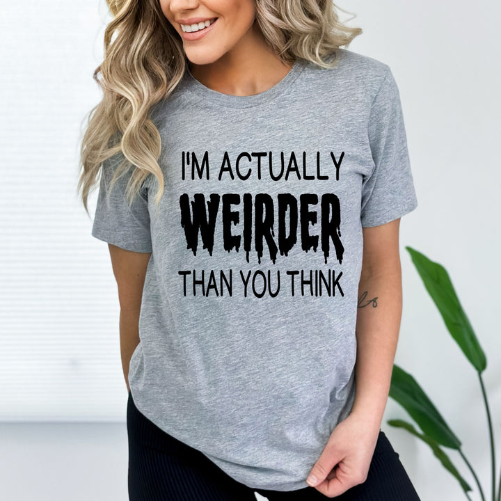 "I'm Actually Weirder"