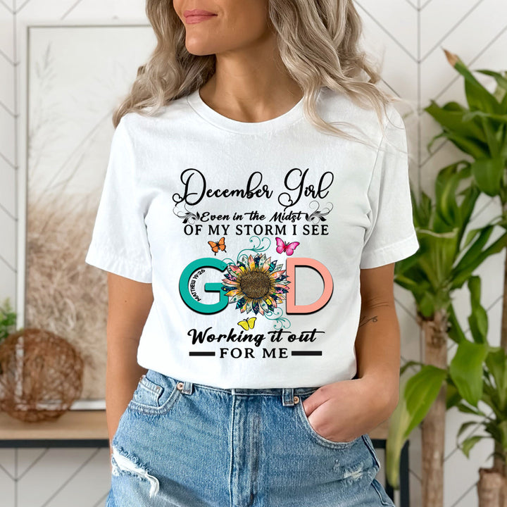 December Girl - God Working It Out For Me - Unisex T-Shirt
