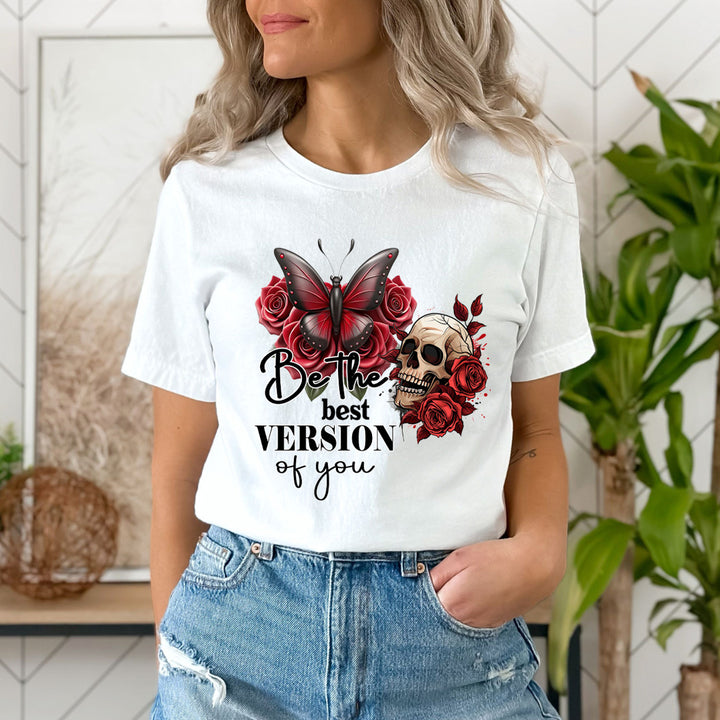 Be The Best Version Of You - Unisex T-Shirt