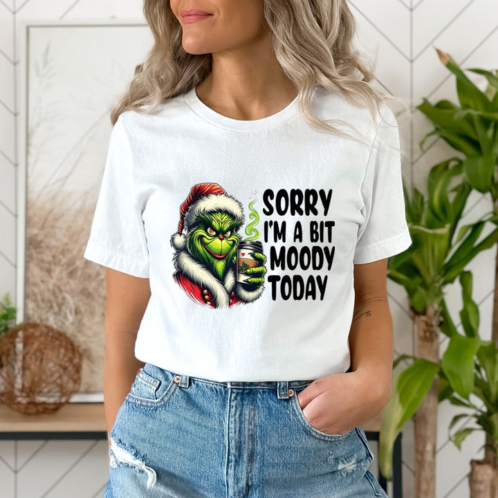 Sorry I'm A Bit Moody - Unisex T-Shirt