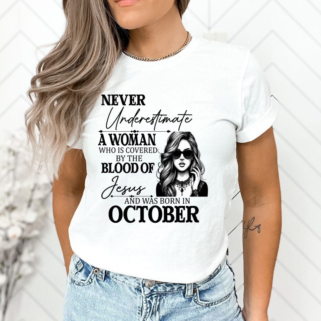 Never Underestimate A Woman Born In October - Unisex T-Shirt