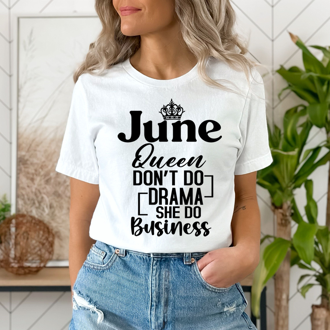 June Queen Don't Do Drama - Unisex T-Shirt
