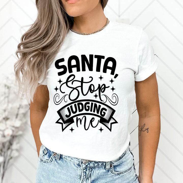 Santa Stop Judging Me - Unisex T-Shirt