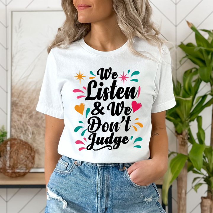 We Don't Judge - Unisex T-Shirt