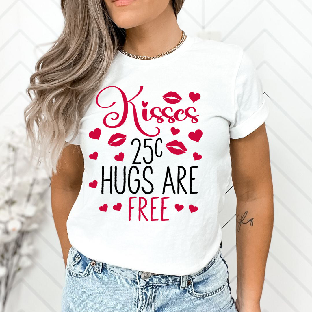 kisses 25c Hugs Are Free -  T-Shirt