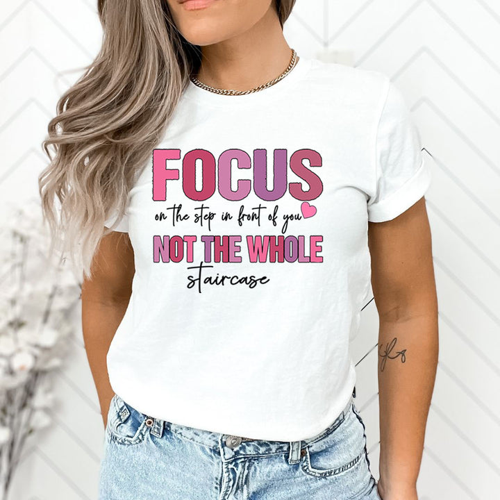 Focus Not On The Staircase - Unisex T-Shirt