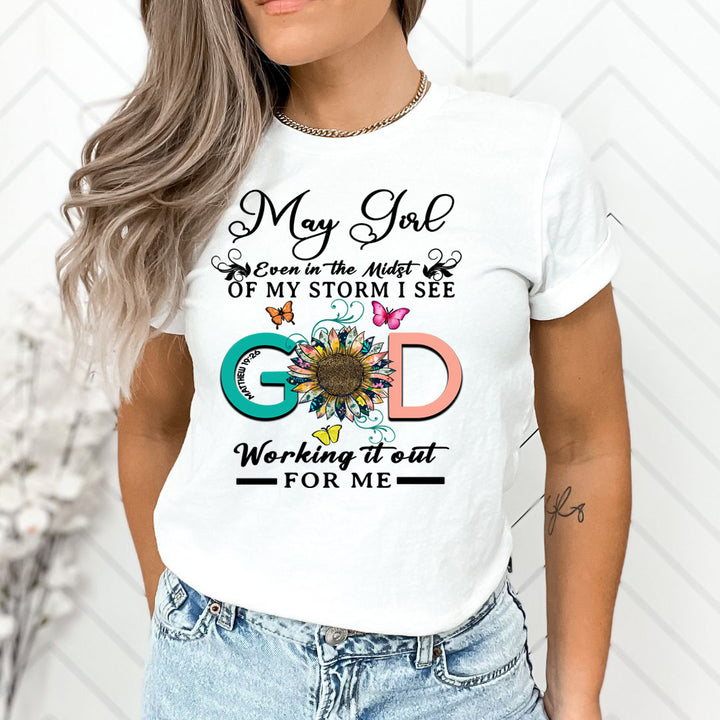 May Girl - God Working It Out For Me - Unisex T-Shirt