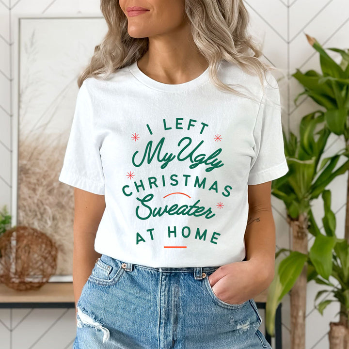 I Left My Ugly Christmas Sweater - Unisex T-Shirt