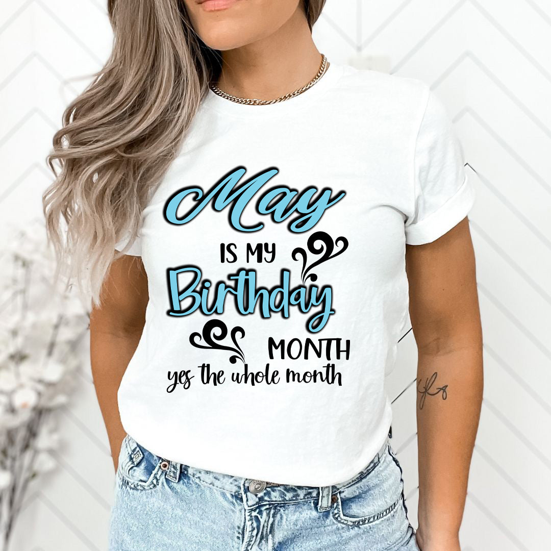 May Is My Birthday Month - Unisex T-Shirt