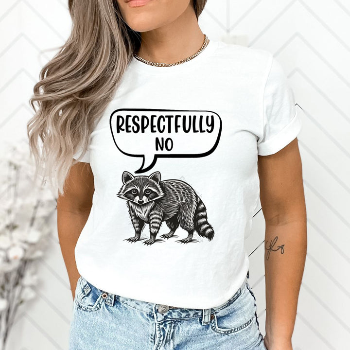 Respectfully No - Unisex T-Shirt
