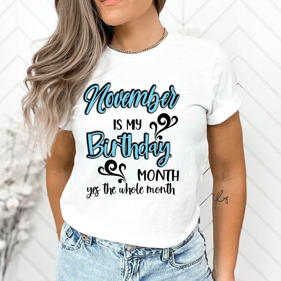 November Is My Birthday Month - Unisex T-Shirt