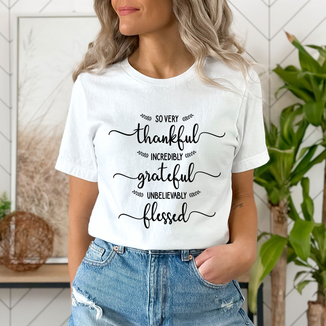 So Very Thankful Incredibly - Unisex T-Shirt