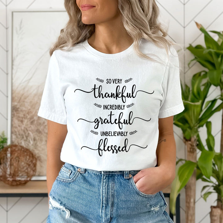 So Very Thankful Incredibly - Unisex T-Shirt