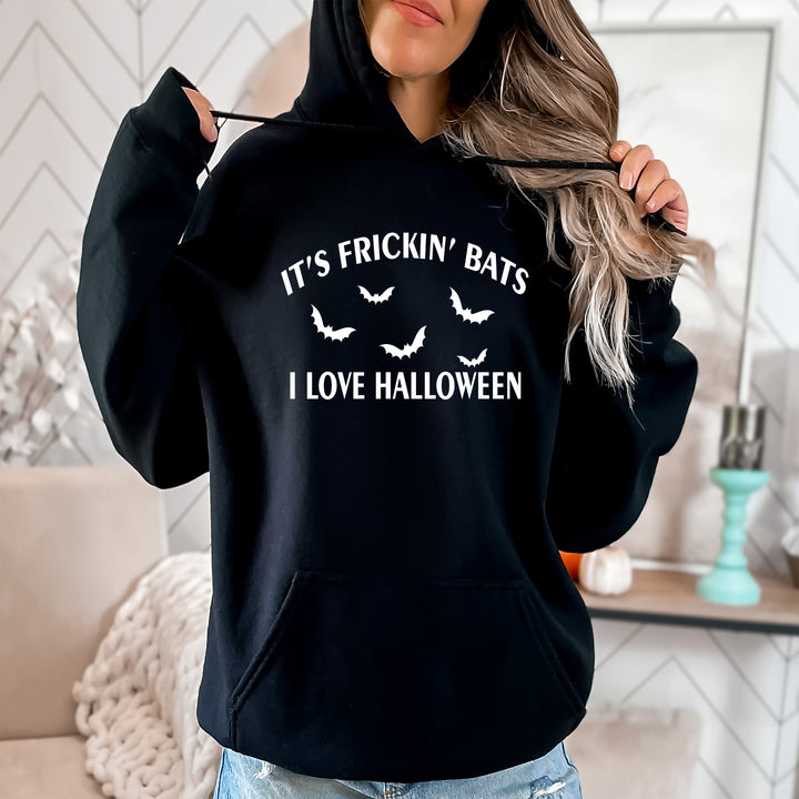 It's frickin’ bats i love halloween - Hoodie & Sweatshirt
