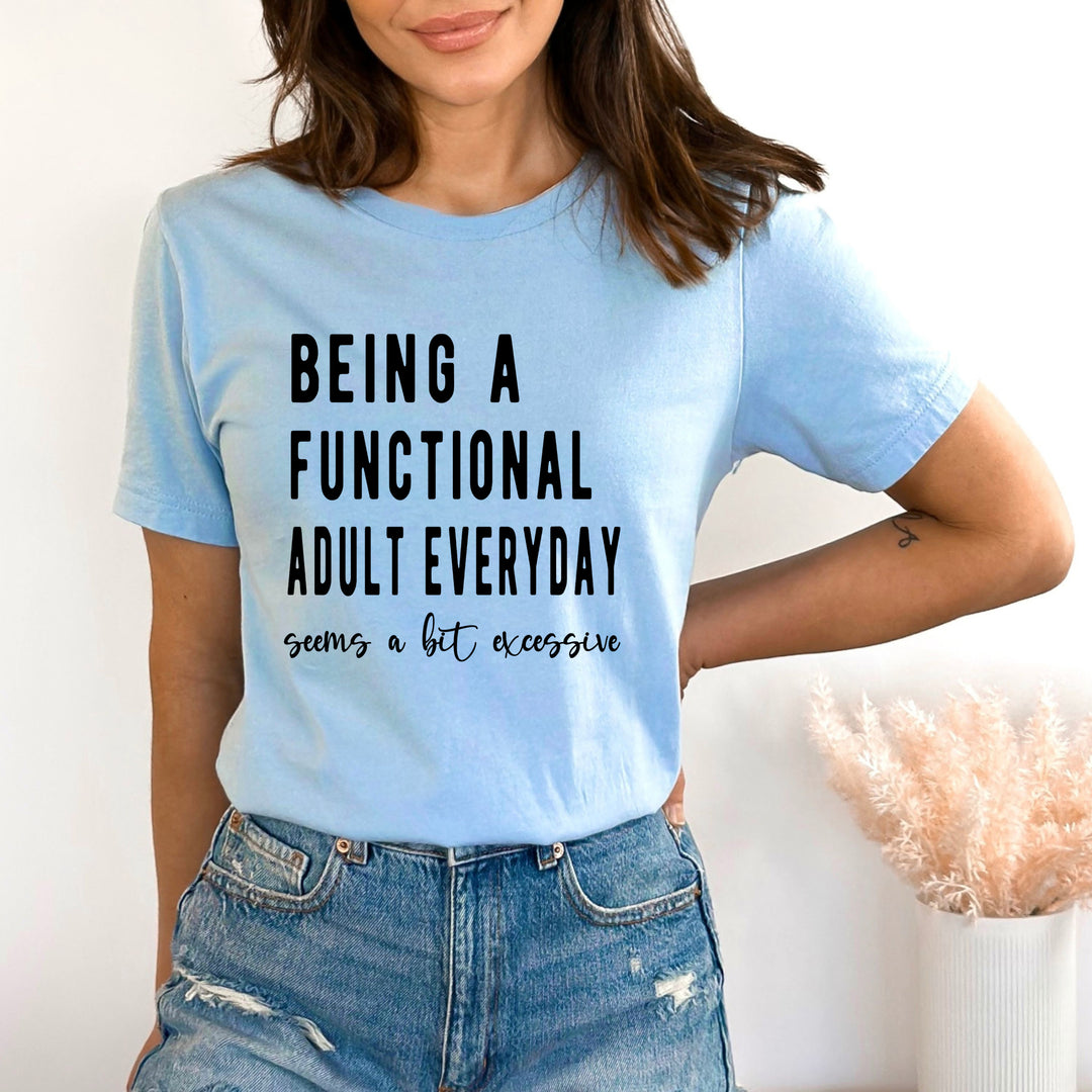 Being A Functional Adult - Bella canvas