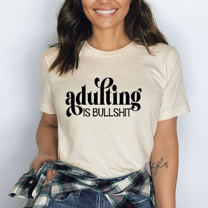 Adulting Is Bullshit - Bella canvas