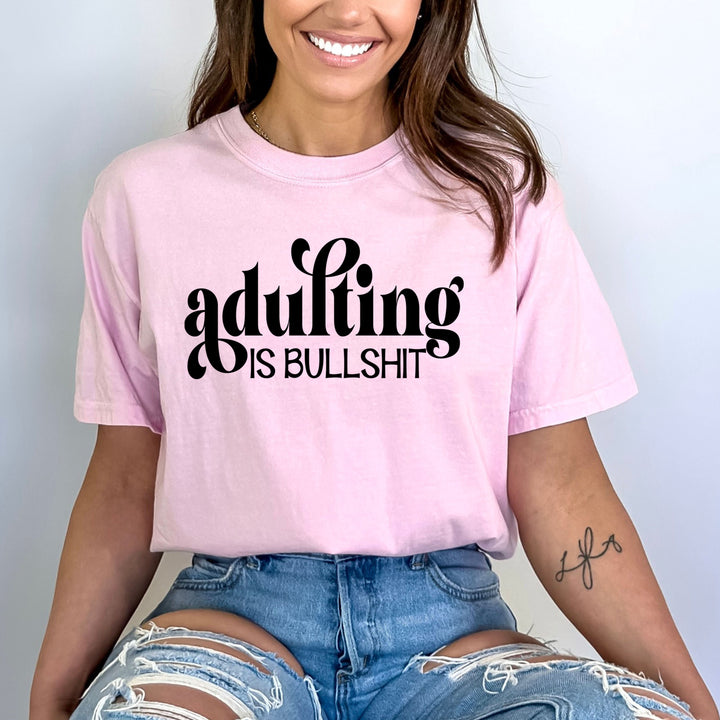 Adulting Is Bullshit - Bella canvas