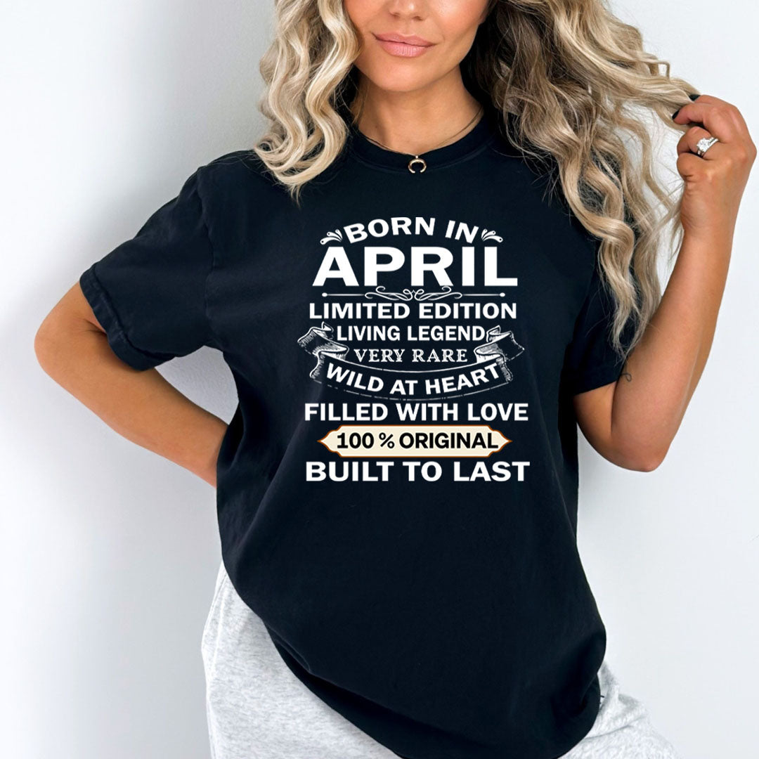 Born In April Limited Edition Living Legend - Bella Canvas