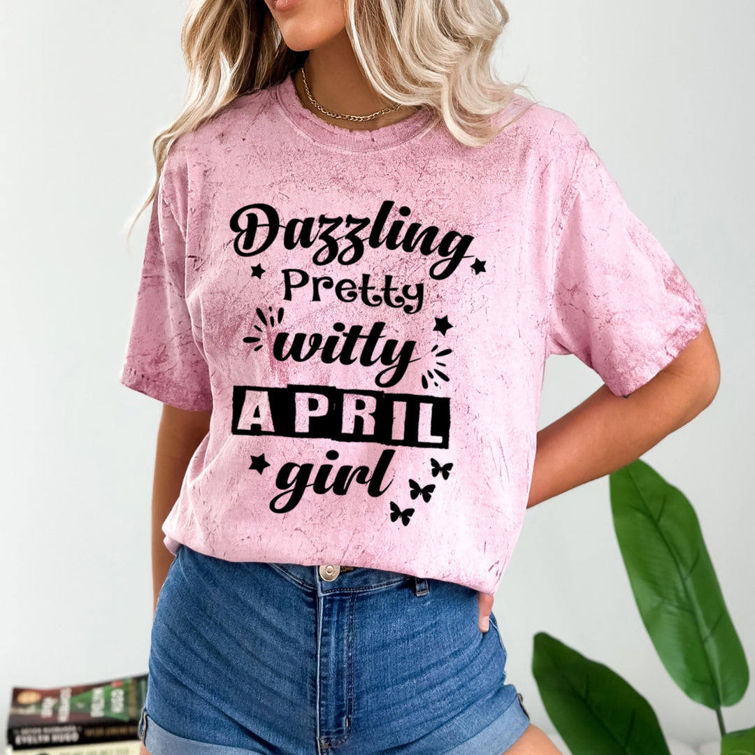 Dazzling Pretty Witty(April Girl) - Unisex Tie-Dye Colorblast T-Shirt