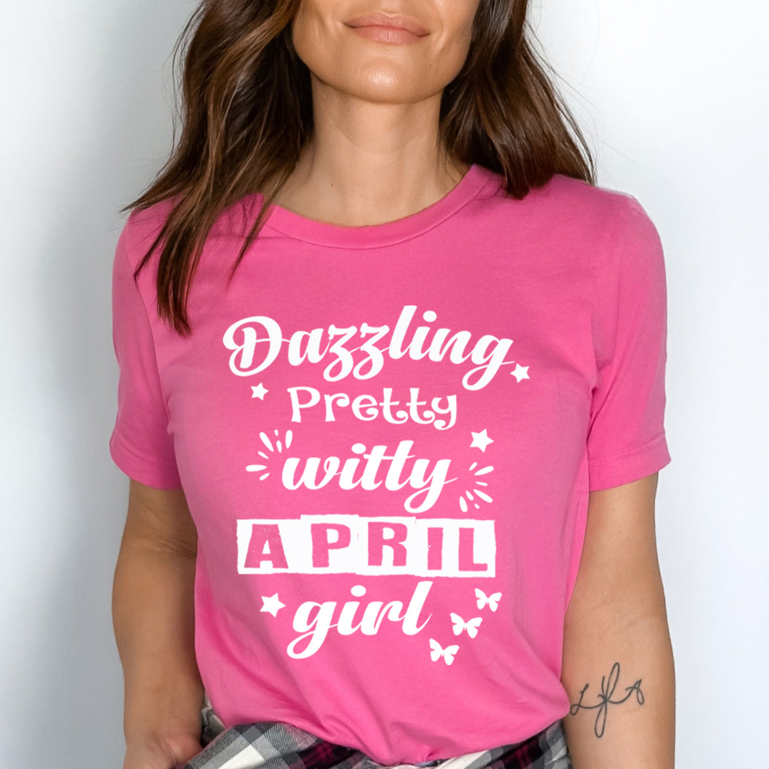 Dazzling Pretty Witty - April Girl - Unisex Tee