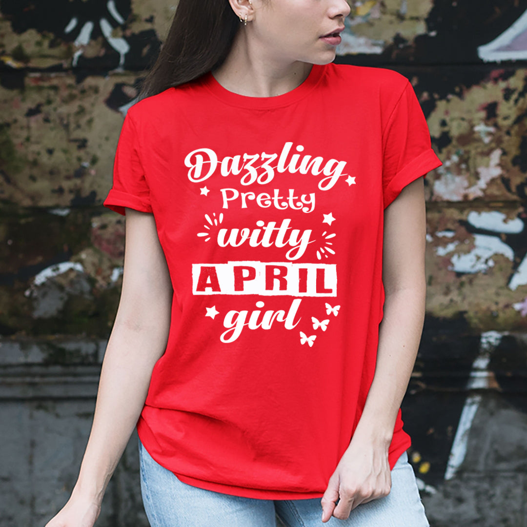 Dazzling Pretty Witty - April Girl - Unisex Tee