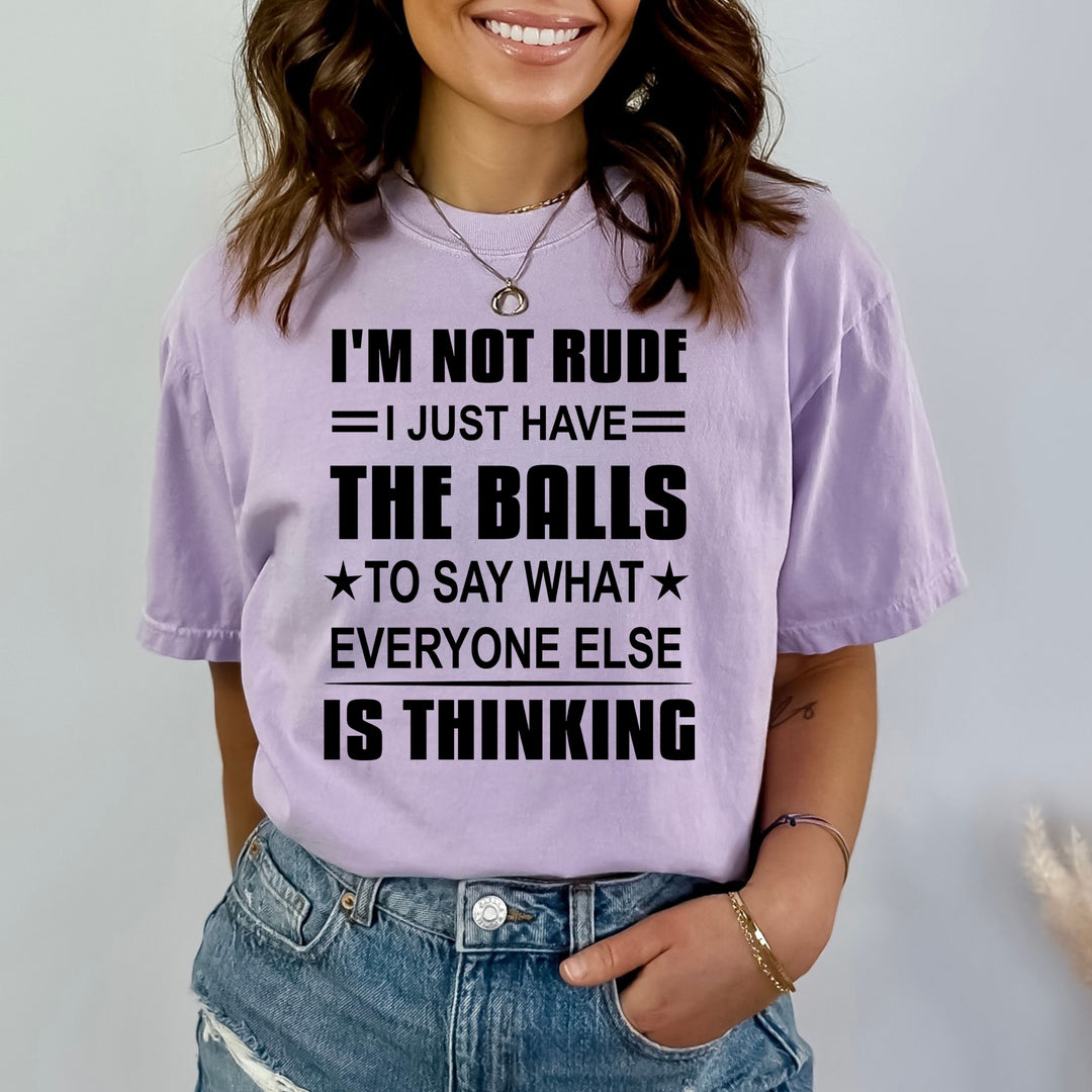 I'm Not Rude I Just Have Balls - Bella canvas