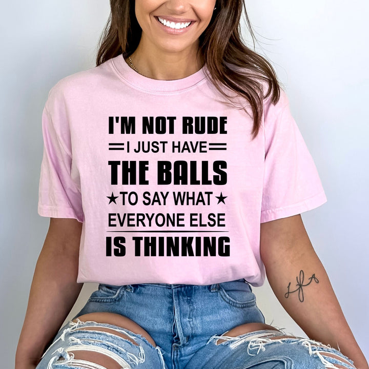 I'm Not Rude I Just Have Balls - Bella canvas