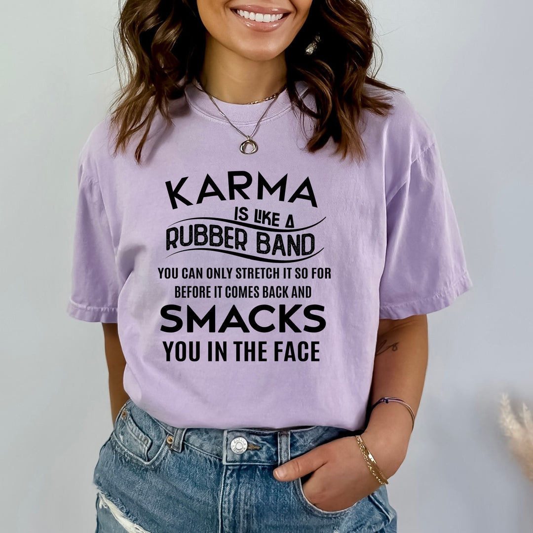 Karma Is Like Rubber Band - Bella canvas