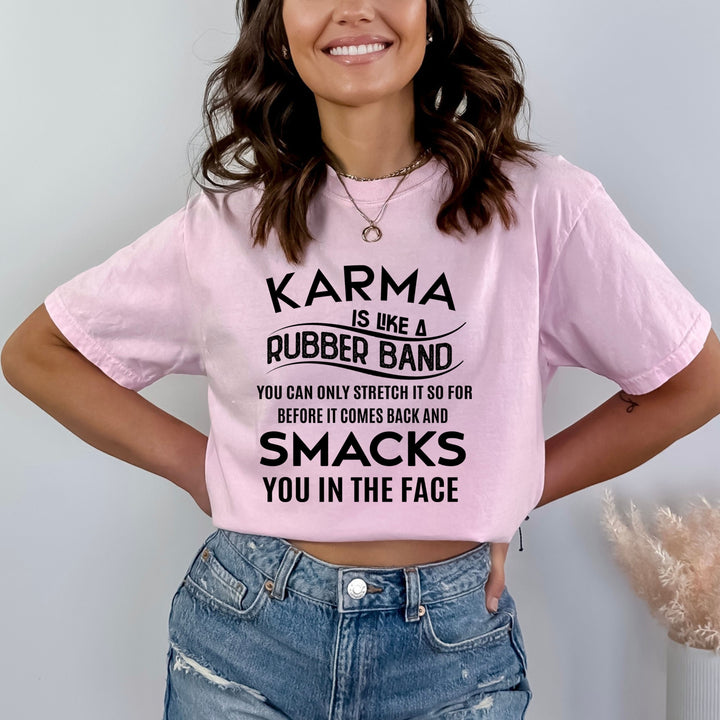 Karma Is Like Rubber Band - Bella canvas