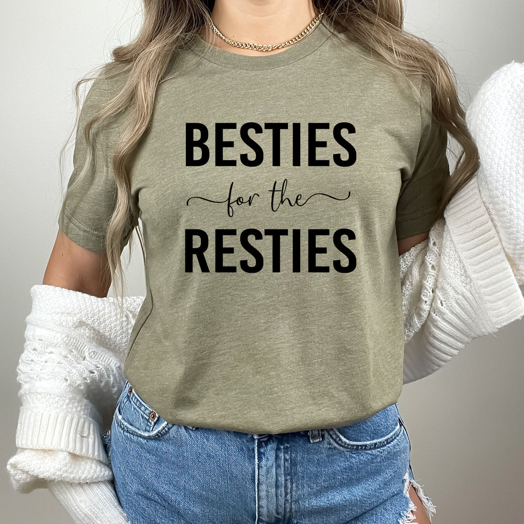 Besties For The Resties - Bella Canvas