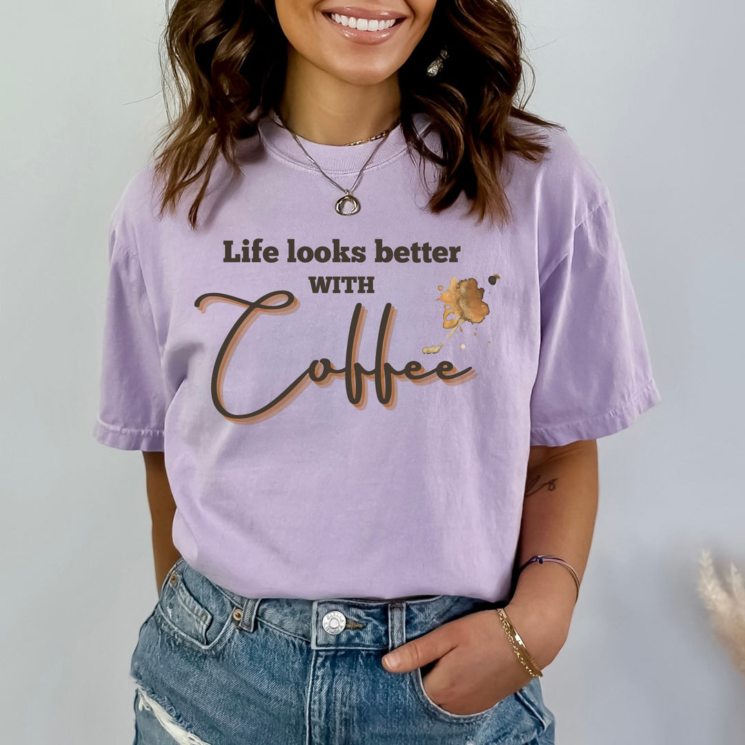 Life Looks Better With Coffee - Bella Canvas