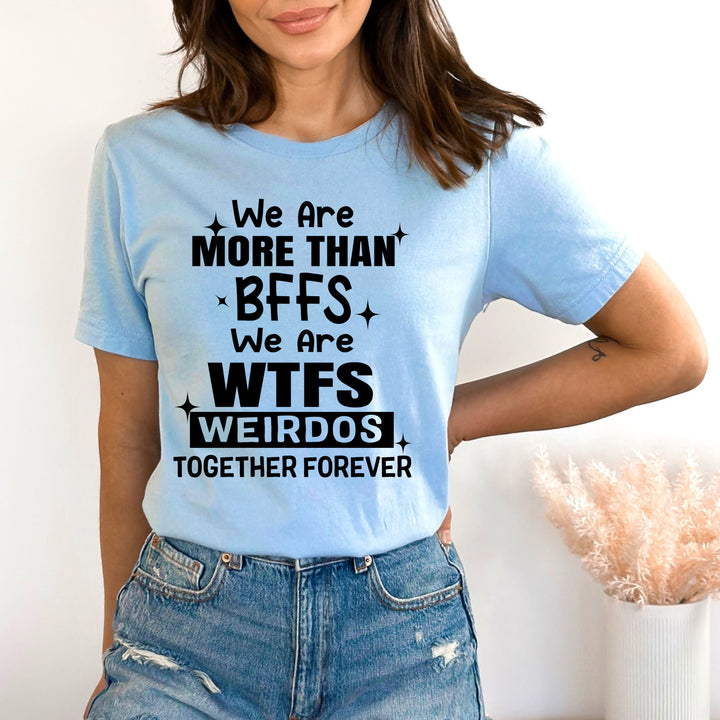 We are Wtfs Weirdo - Bella Canvas