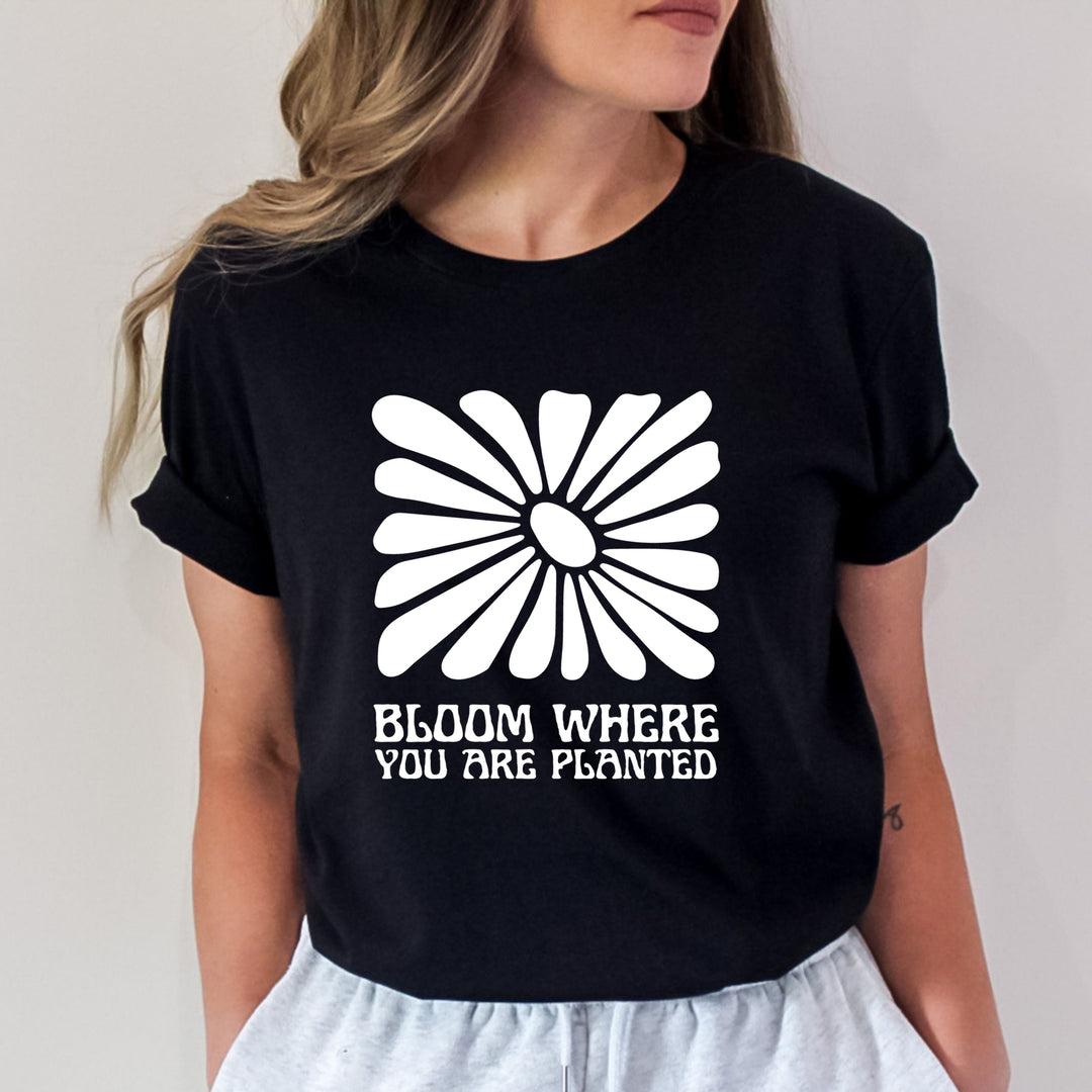 Bloom Where You Are Planted - Bella canvas