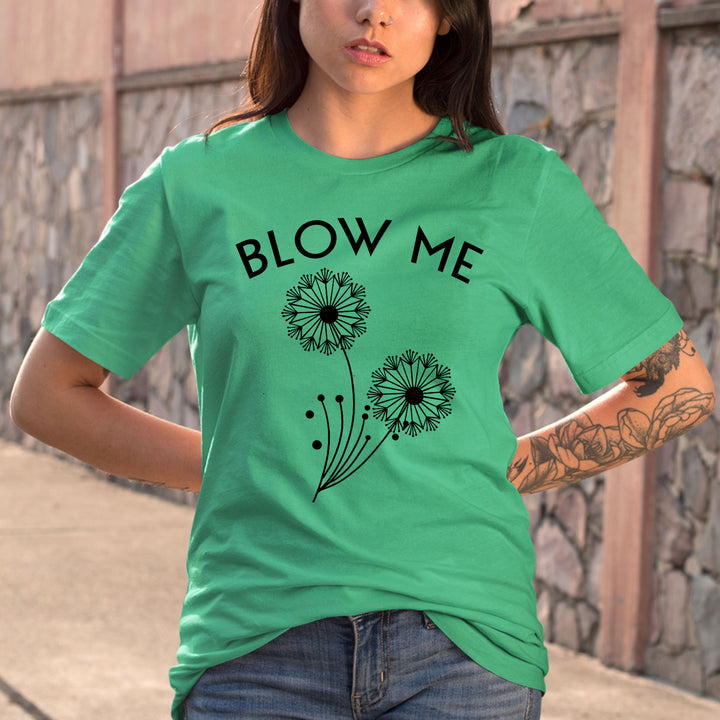 Blow Me - Bella Canvas T-Shirt