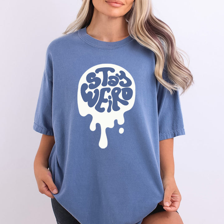 Stay Weird - Bella Canvas