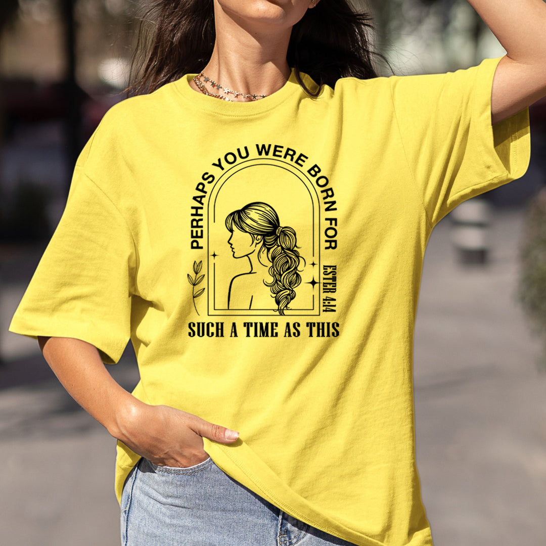 You Were Born For Such A Time - Bella Canvas