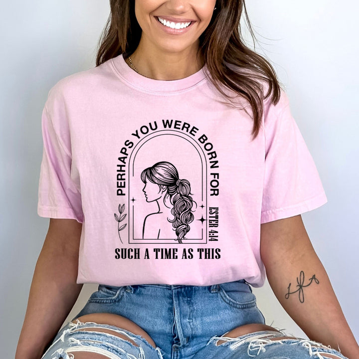 You Were Born For Such A Time - Bella Canvas