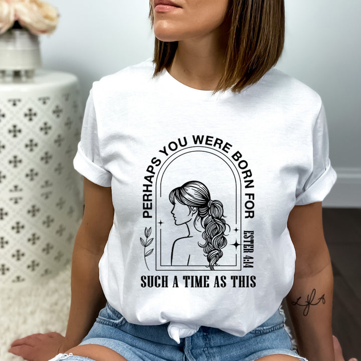 You Were Born For Such A Time - Bella Canvas