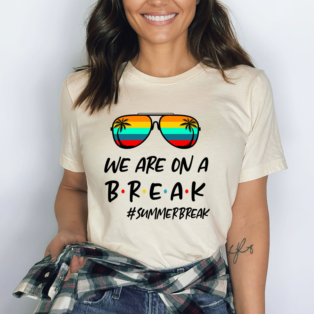 We Are On Break - Bella canvas